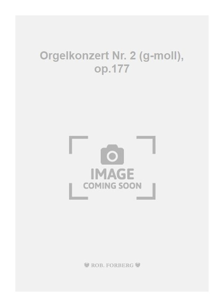 Orgelkonzert Nr. 2 (g-moll), op.177